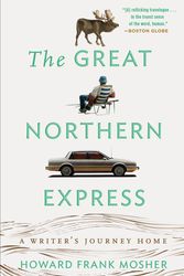 Cover Art for 9780307450708, The Great Northern Express by Howard Frank Mosher
