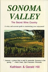 Cover Art for 9780912133102, Sonoma Valley, the Secret Wine Country by Kathleen Hill