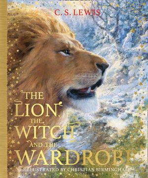 Cover Art for 9780007442485, The Lion, the Witch and the Wardrobe by C. S. Lewis