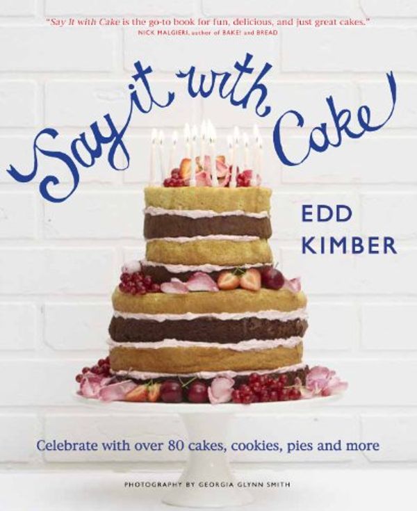 Cover Art for 9781906868932, Say It with Cake by Edd Kimber