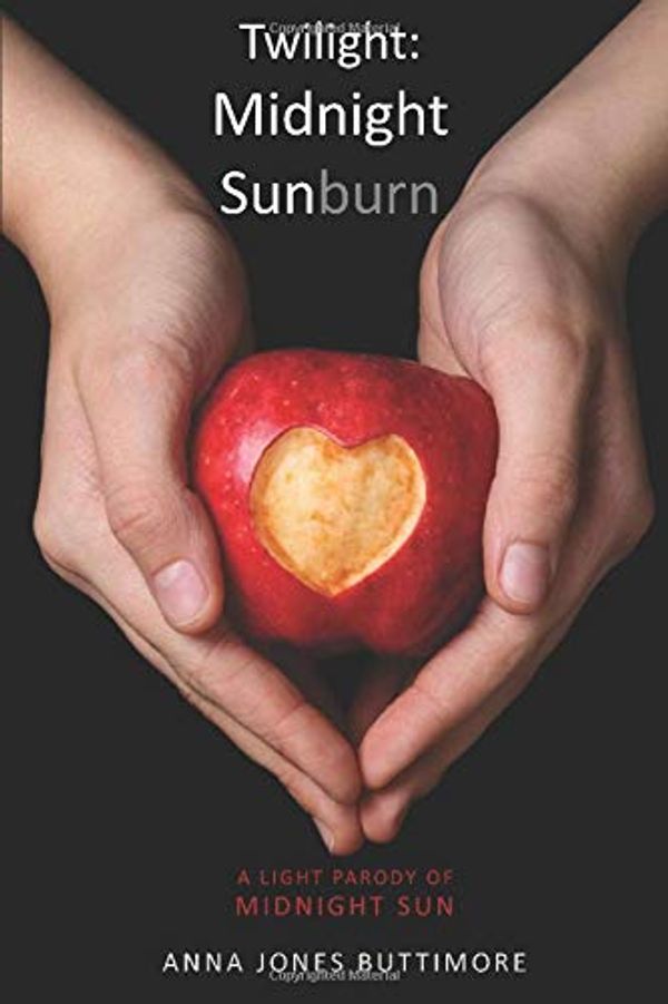 Cover Art for 9781519070326, Twilight: Midnight Sunburn: A light parody of Midnight Sun by Jones Buttimore, Anna