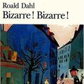 Cover Art for 9782070363957, Bizarre! Bizarre!Folio by Roald Dahl