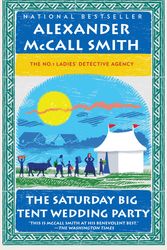 Cover Art for 9780307472984, The Saturday Big Tent Wedding Party by Alexander McCall Smith