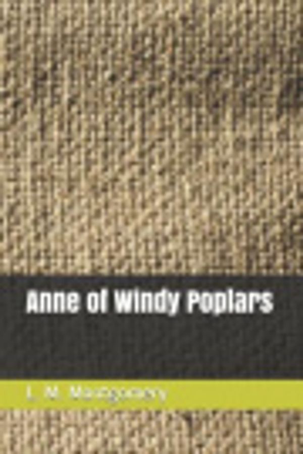 Cover Art for 9781093437843, Anne of Windy Poplars by L M Montgomery