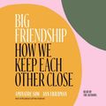 Cover Art for 9781797107134, Big Friendship by Aminatou Sow, Ann Friedman