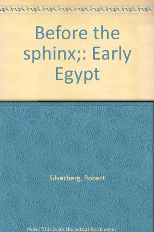 Cover Art for 9780840761408, Before the Sphinx: Early Egypt by Robert Silverberg