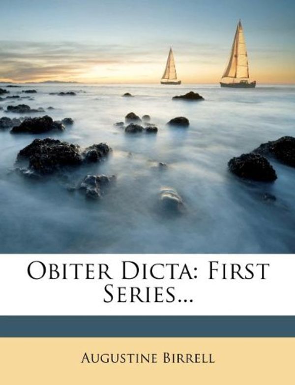 Cover Art for 9781272011994, Obiter Dicta by Augustine Birrell