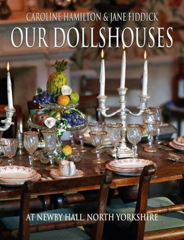 Cover Art for 9780851015668, Our Dollhouses by Caroline Hamilton, Jane Fiddick