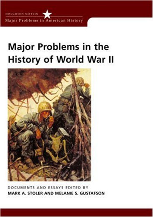 Cover Art for 9780618061327, Major Problems in the History of World War II by Stoler