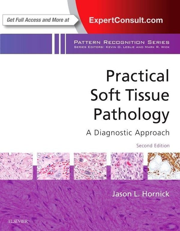 Cover Art for 9780323497145, Practical Soft Tissue Pathology: A Diagnostic ApproachA Volume in the Pattern Recognition Series by Hornick MD PhD, Jason L.