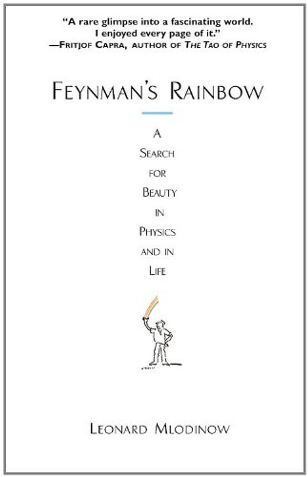 Cover Art for 9780446692519, Feynman's Rainbow by Leonard Mlodinow