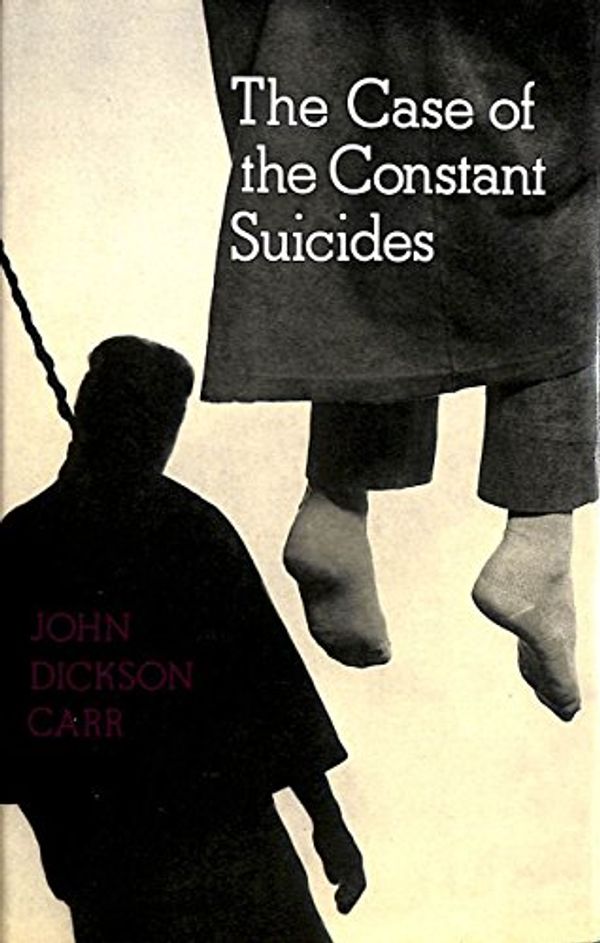 Cover Art for 9780241897195, Case of the Constant Suicides by John Dickson Carr