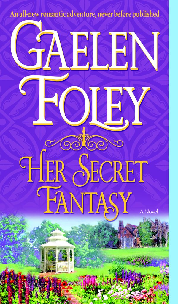 Cover Art for 9780345496683, Her Secret Fantasy by Gaelen Foley