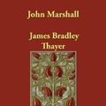 Cover Art for 9781406887273, John Marshall by James Bradley Thayer