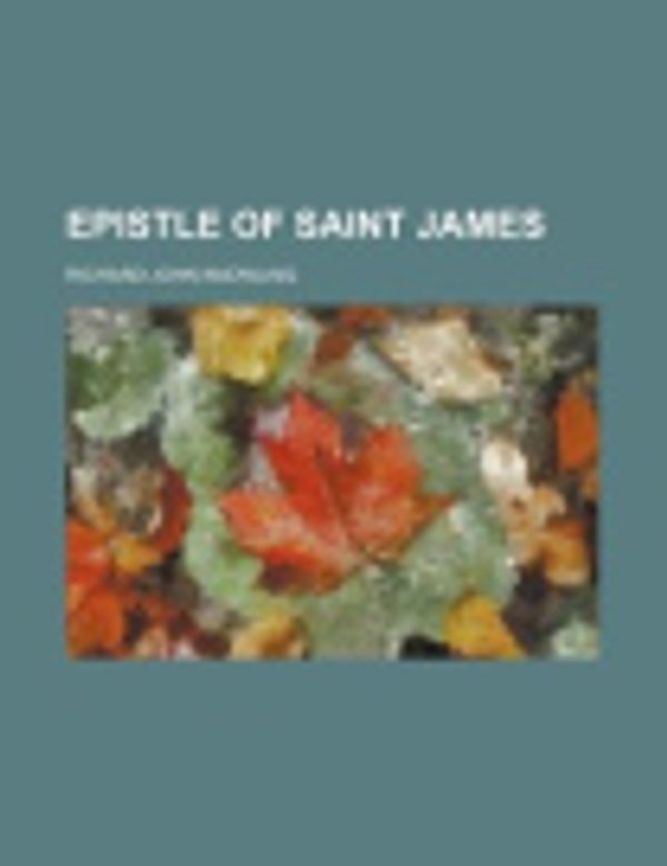 Cover Art for 9781130569919, Epistle of Saint James by Richard John Knowling