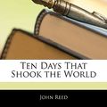 Cover Art for 9781141869497, Ten Days That Shook the World by John Reed
