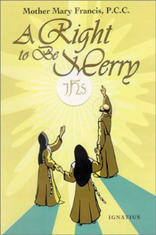 Cover Art for 9780898708240, A Right to Be Merry by Mother Mary Francis