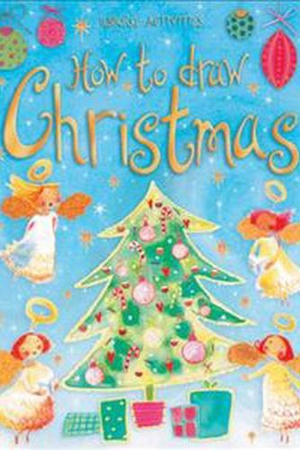 Cover Art for 9780746069745, How to Draw - Christmas by Fiona Watt