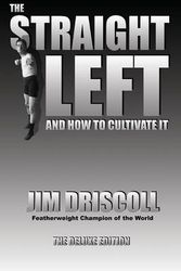 Cover Art for 9780981020204, The Straight Left and How to Cultivate It by Jim Driscoll