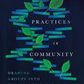 Cover Art for 9780830846481, Spiritual Practices in Community: Drawing Groups Into the Heart of God by Diana Shiflett