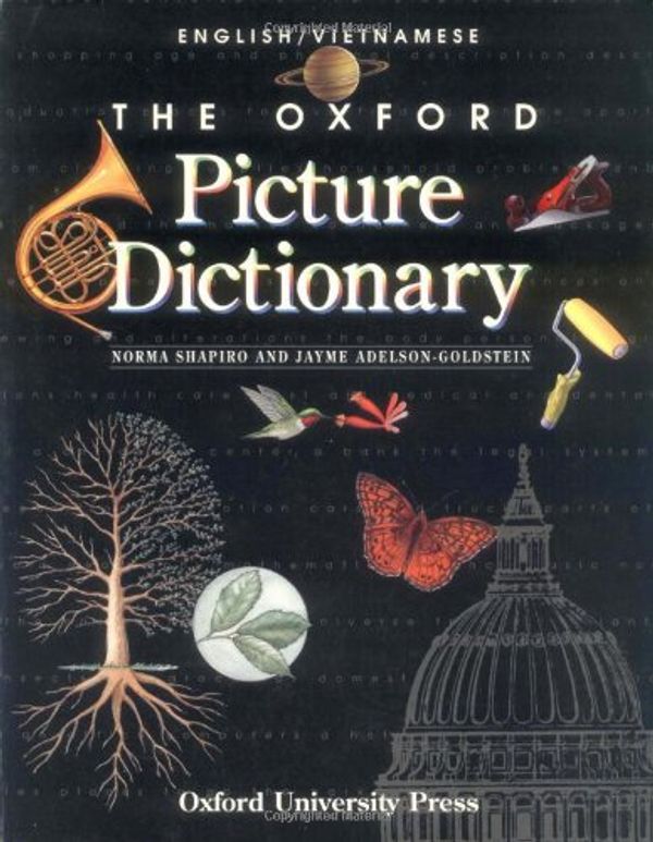 Cover Art for 9780194352031, The Oxford Picture Dictionary: English-Vietnamese Editon by Norma Shapiro, Adelson-Goldstein, Jayme