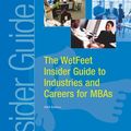 Cover Art for 9781582072593, The Wetfeet Insider Guide to Industries and Careers for Mbas: 2004 Edition by Wetfeet
