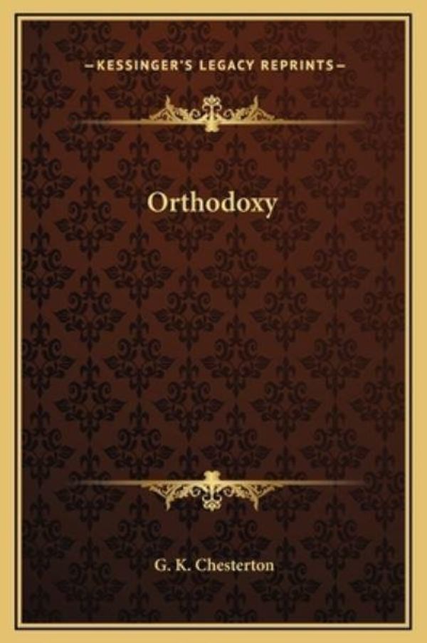 Cover Art for 9781169253100, Orthodoxy by Gilbert K. Chesterton