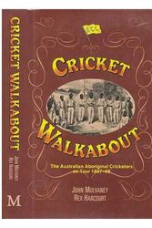 Cover Art for 9780333470367, Cricket Walkabout the Australian Aboriginal Cricketers Tour 1867-68 by John Mulvaney, Rex Harcourt