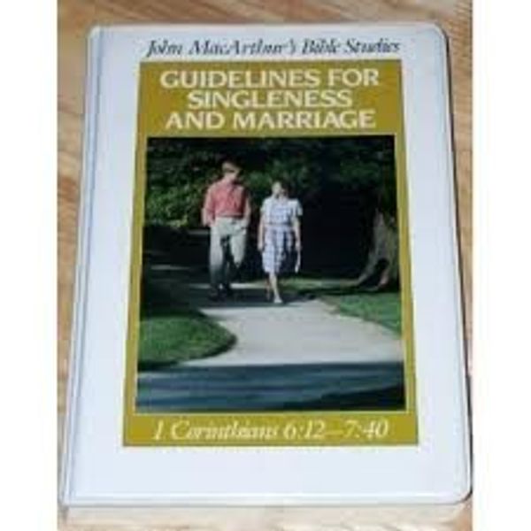 Cover Art for 9780802453433, Guidelines for Singleness and Marriage (John MacArthur's Bible studies) by John F. MacArthur