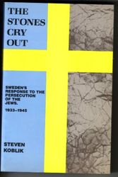 Cover Art for 9780896041196, The Stones Cry Out: Sweden's Response to the Persecution of the Jews, 1933-1945 by David Mel Paul