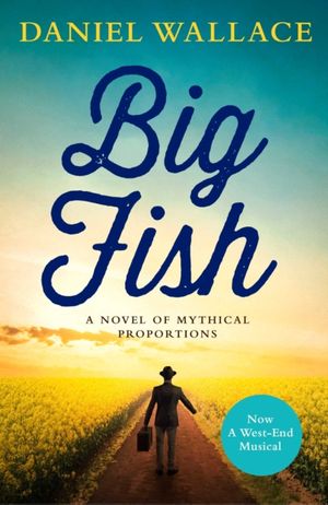 Cover Art for 9781471173028, Big Fish by Daniel Wallace