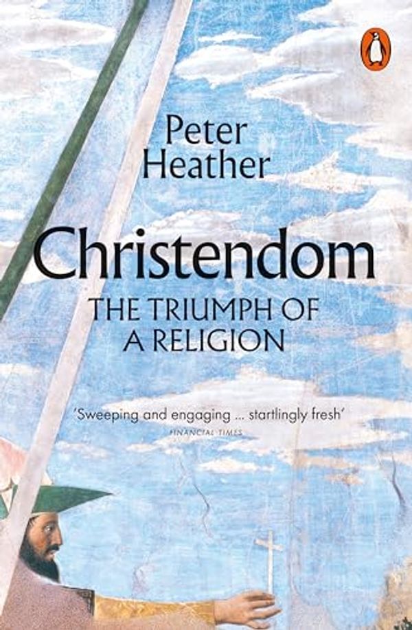 Cover Art for B07YP73WC7, Christendom: The Triumph of a Religion by Peter Heather