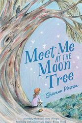 Cover Art for 9780702266171, Meet Me at the Moon Tree by Shivaun Plozza