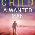 Cover Art for 9780593065730, A Wanted Man: (Jack Reacher 17) by Lee Child