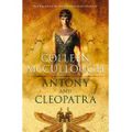 Cover Art for 9781460754863, Antony & Cleopatra by Colleen McCullough by Harper Collins