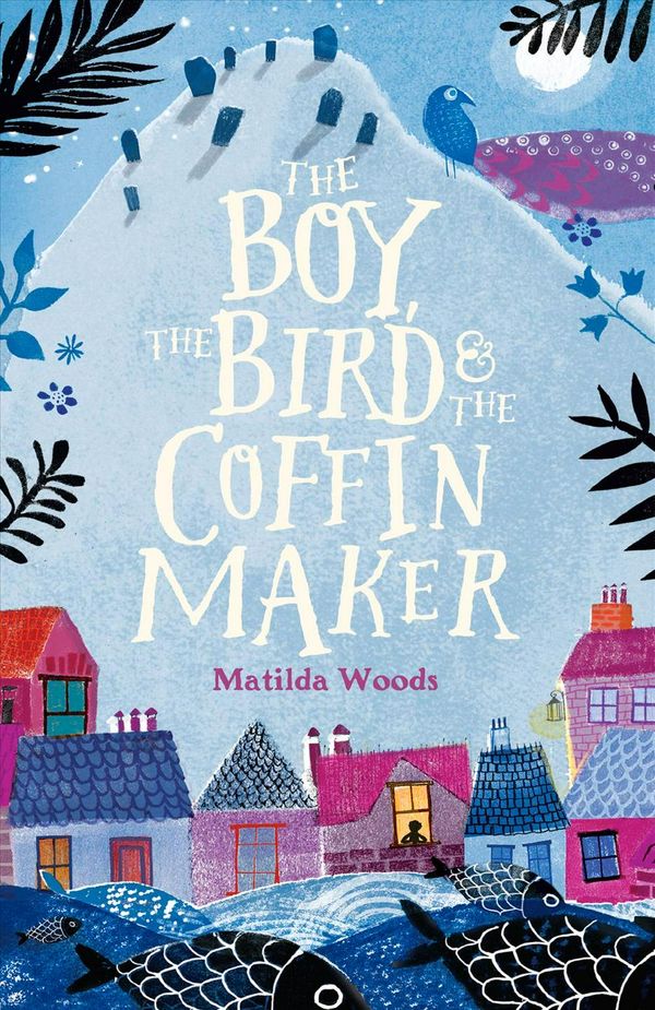 Cover Art for 9780525515210, The Boy, the Bird, and the Coffin Maker by Matilda Woods