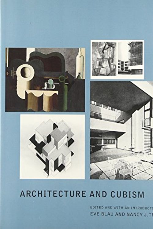 Cover Art for 9780262523288, Architecture and Cubism by Eve Blau, Nancy J. Troy, Eve Blau, Nancy J. Troy