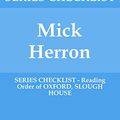 Cover Art for B07XX558JV, Mick Herron - SERIES CHECKLIST - Reading Order of OXFORD, SLOUGH HOUSE by Ronnie Whitlock