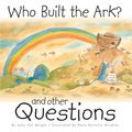 Cover Art for 9780809167302, Who Built the Ark?: And Other Questions by Sally Ann Wright