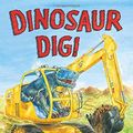 Cover Art for 9780857630148, Dinosaur Dig! by Penny Dale