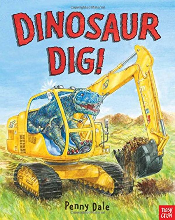Cover Art for 9780857630148, Dinosaur Dig! by Penny Dale