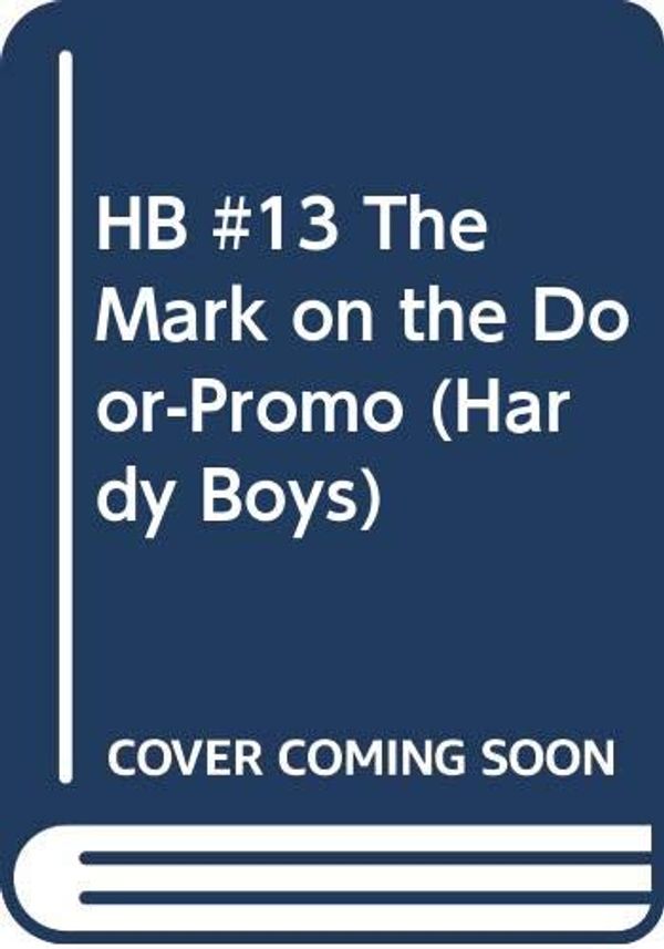 Cover Art for 9780448433158, The Mark on the Door (Hardy Boys, Book 13) by Franklin W. Dixon