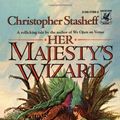 Cover Art for 9780345274564, Her Majesty's Wizard by Christopher Stasheff