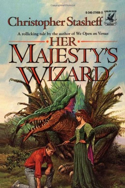 Cover Art for 9780345274564, Her Majesty's Wizard by Christopher Stasheff