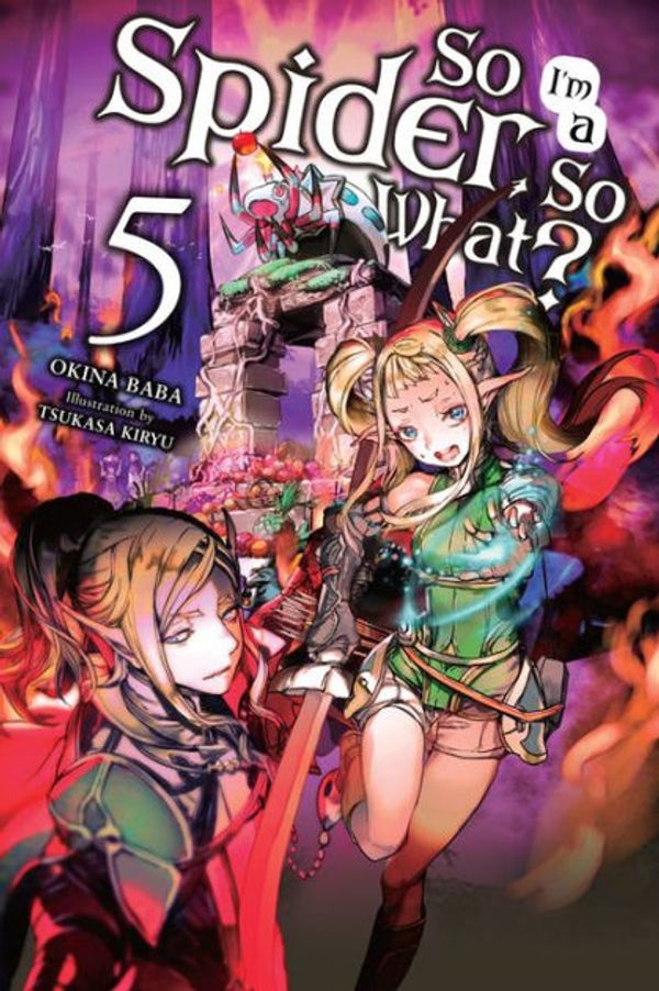 Cover Art for 9781975301958, So I'm a Spider, So What? Vol. 5 (light novel) by Okina Baba