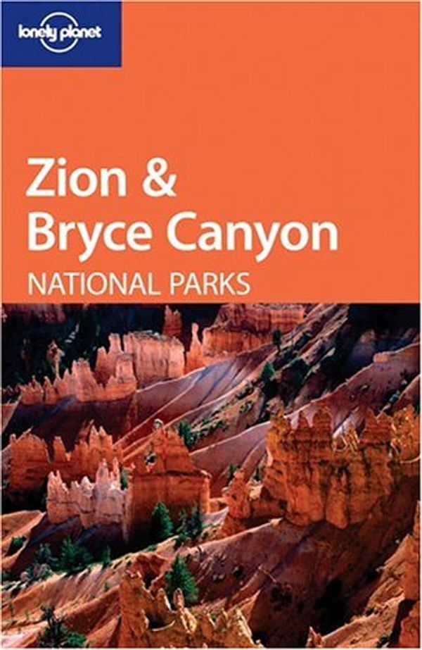 Cover Art for 9781740599368, Zion and Bryce Canyon National Parks (Lonely Planet National Parks Guides) by Jeff Campbell, David Lukas, John A Vlahides