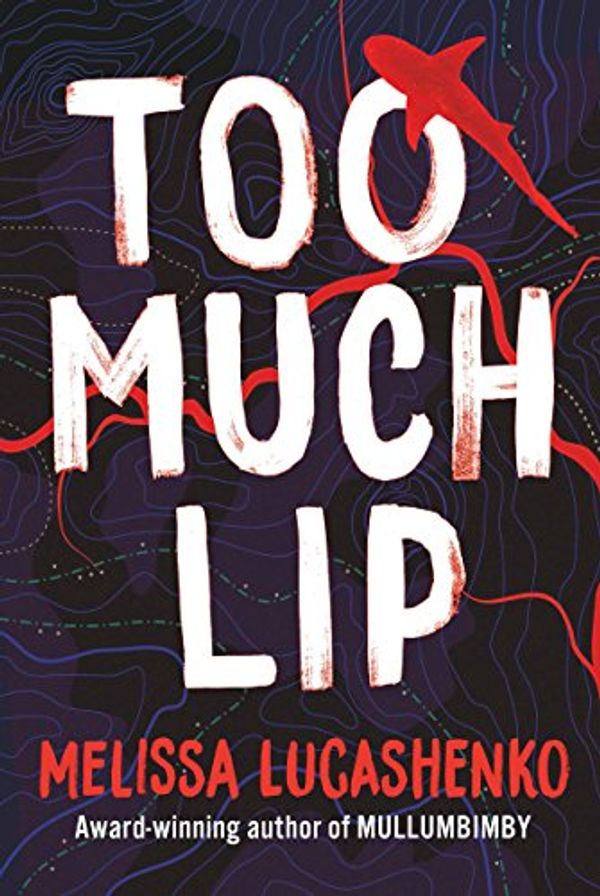 Cover Art for 9780702261053, Too Much Lip by Melissa Lucashenko