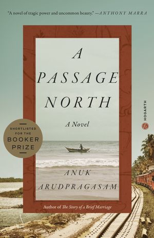 Cover Art for 9780593230725, A Passage North by Anuk Arudpragasam