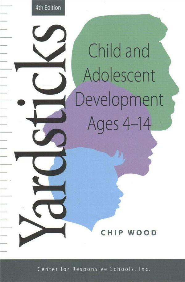 Cover Art for 9781892989895, YardsticksChild and Adolescent Development Ages 4 - 14 by Chip Wood