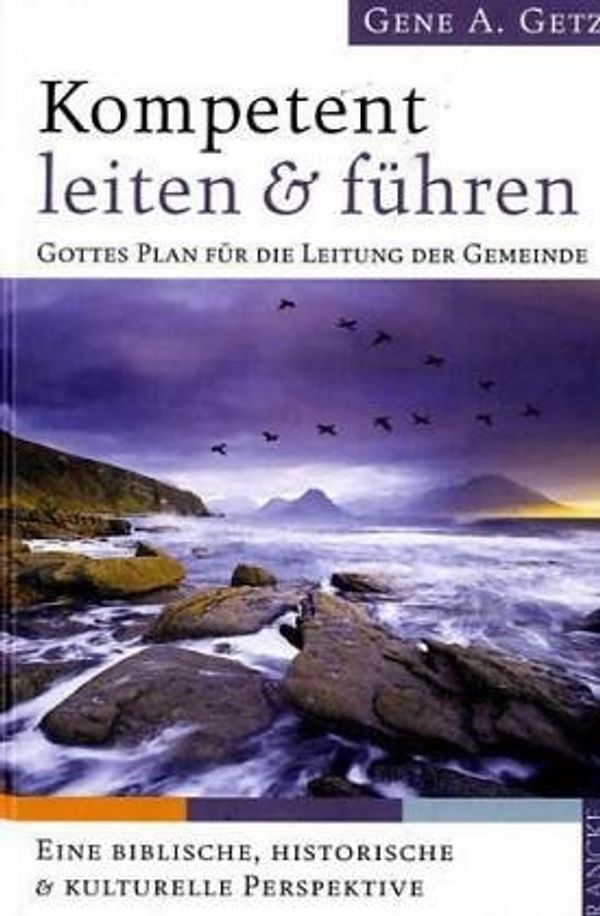 Cover Art for 9783861228301, Kompetent leiten und f+â-+hren by Gene Getz